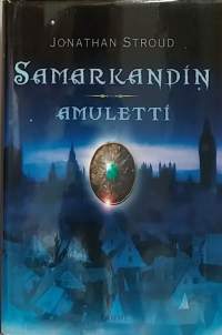Samarkandin amuletti - Bartimeus trilogian ensimmäinen osa.   (Fantasia)