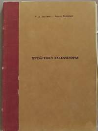 Metsäteiden rakennusopas.  (Maa-ja metsätalous, metsätiet, metsätyö, tienrakennus)