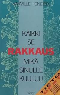 Kaikki se rakkaus mikä sinulle kuuluu. (Parisuhde, psykologinen matka, avioliitto)