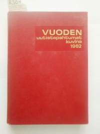 Vuoden uutistapahtumat kuvina : 1962