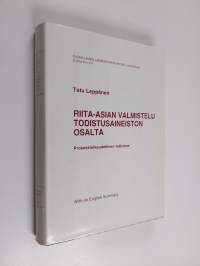 Riita-asian valmistelu todistusaineiston osalta : prosessioikeudellinen tutkimus