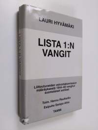 Lista 1:n vangit : vaaran vuosina 1944-48 sotarikoksista vangittujen suomalaisten sotilaiden tarina