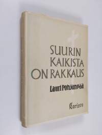 Suurin kaikista on rakkaus : ensimmäisen vuosikerran tekstien tutkisteluja