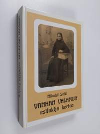 Vanhan Valamon esilukija kertoo