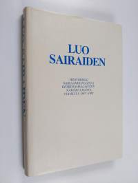 Luo sairaiden : historiikki sairaanhoitajista keskisuomalaisten näkökulmasta vuosilta 1867-1982