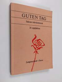 Guten Tag : saksan kielen televisiokurssi : tekstikirja 26 jaksoa varten