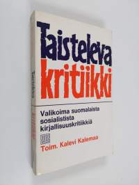 Taisteleva kritiikki : Valikoima suomalaista sosialistista kirjallisuuskritiikkiä