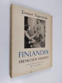 Finlandia-freskojen vuodet : Kuvia taistelevasta kansasta
