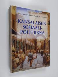 Kansalaisen sosiaalipolitiikka : kansalaisyhteiskunta ja hyvinvointivaltio 2000-luvulla