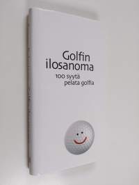 Golfin ilosanoma : 100 syytä pelata golfia