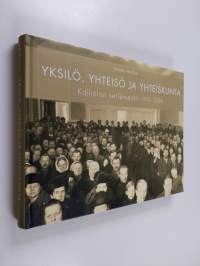 Yksilö, yhteisö ja yhteiskunta : Kalliolan setlementti 1919-2009 (ERINOMAINEN)