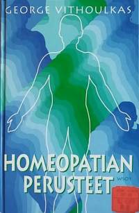 Homeopatian perusteet.  (Lääketiede, uskomushoito, pseudotiede)