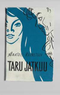 Taru jatkuu : (nuorukaisen päiväkirjasta)/Kuznetsov, Anatoli ; Henkilö Perttu, TyyneVieraskielisen kirjallisuuden kustannusliike [1963]