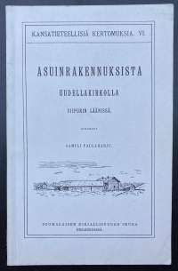 Asuinrakennuksista Uudellakirkolla Viipurin läänissä - Kansatieteellisiä kertomuksia VI