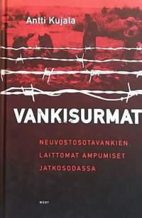 Vankisurmat - Neuvostosotavankien laittomat ampumiset jatkosodassa. (Sotahistoria, sotavangit)