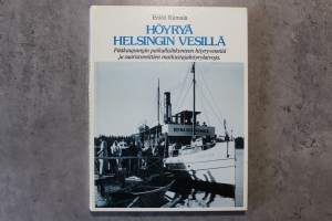 Höyryä Helsingin vesillä : pääkaupungin paikallisliikenteen höyryveneitä ja saaristoreittien matkustajahöyrylaivoja