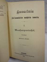 Kuvaelmia Itä-Suomalaisten wanhoista tavoista v.1893-1899