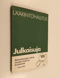 Skitsofreniaan sairastuneen hoito ja kuntoutus : hoitomalli