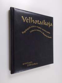 Velhotaikoja : Roppakaupalla huikeita temppuja, mystisiä metkuja, kiehtovia tarinoita ja ällistyttäviä ilmiöitä