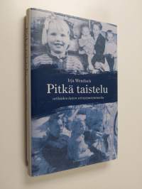 Pitkä taistelu : sotilaiden lasten selviytymistarinoita (ERINOMAINEN)