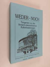 Weder - noch : Tangenten zu den finnisch-österreichischen Kulturbeziehungen