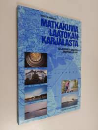 Matkakuvia Laatokan-Karjalasta : tulkua muutkii katsomua : matkakuvia Kiziltä, Sortavalasta, Jaakkimasta, Lahdenpohjasta ja Valamosta kesällä 1988