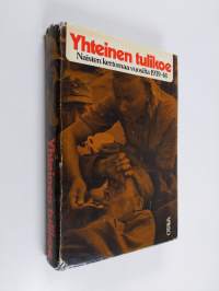 Yhteinen tulikoe: naisten kertomaa vuosilta 1939-44