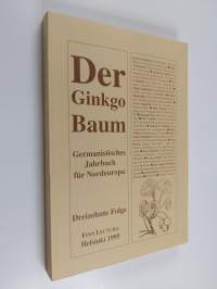 Der Ginkgo Baum : germanistisches Jahrbuch für Nordeuropa 13. Folge
