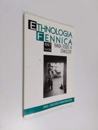 Ethnologia Fennica : Finnish studies in ethnology, Volume 25 - 1997