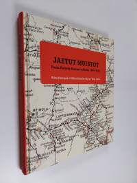 Jaetut muistot : Porin Karjala-Seuran vaiheita 1940-2010