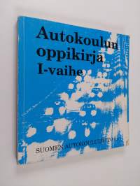 Autokoulun oppikirja : I-vaihe