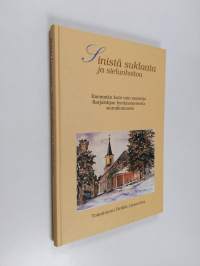 Sinistä suklaata ja sielunhoitoa : enemmän kuin vain muistoja Karjalohjan hyvämaineisesta seurakunnasta (signeerattu)