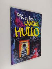 Kauhea Gabriel Hullo : Tämä on tarina pienestä pojasta nimeltä Gabriel Hullo, jota ystävät ja aaveet kutsuivat Kaapoksi