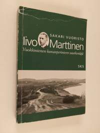 Iivo Marttinen : Vuokkiniemen kansanperinteen suurkerääjä