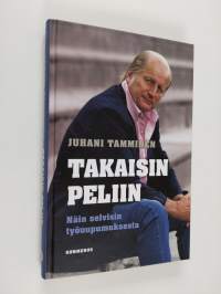 Takaisin peliin : näin selvisin työuupumuksesta (signeerattu)