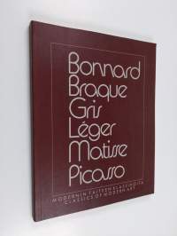 Bonnard, Braque, Gris, Léger, Matisse, Picasso : modernin taiteen klassikoita : Sara Hildénin taidemuseo, Tampere, Finland 12.10.-8.12.1985
