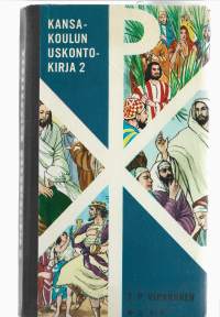 Kansakoulun uskontokirja. II, / Virkkunen, T. P., kirjoittaja,  Koski, Kylli, kuvittaja, WSOY [1961]  tekijän omiste Kylli Koskelle