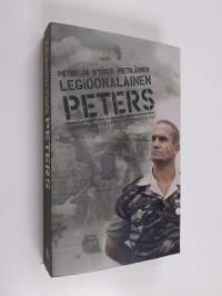 Legioonalainen Peters : suomalaisen palkkasoturin muistelmat