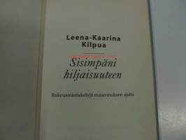 Sisimpäni hiljaisuuteen. Rukousmietiskelyjä masennuksen ajalta