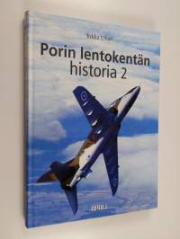 Porin lentokentän historia 2 - Sotilastukikohdasta ilmailun osaamiskeskukseksi