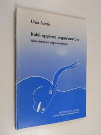 Kohti oppivaa organisaatiota : aikuiskoulutus organisaatiossa