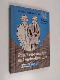 Puoli vuosisataa pukineteollisuutta : Yhtyneet pukutehtaat oy:n vaiheet vv. 1906-1956