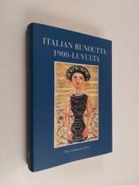 Italian runoutta 1900-luvulta : 33 runoilijaa - 120 runoa