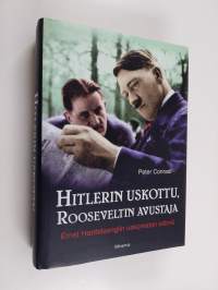 Hitlerin uskottu, Rooseveltin avustaja : Ernst Hanfstaenglin uskomaton elämä