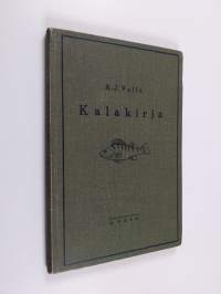 Kalakirja : retkeilykäsikirja ja määräysopas kalamiehille