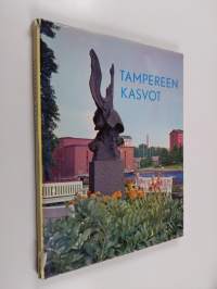 Tampereen kasvot : kuvateos sinisten järvien kaupungista