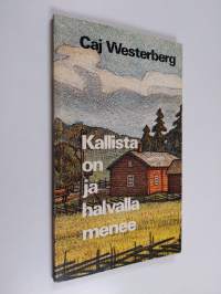 Kallista on ja halvalla menee : runoja