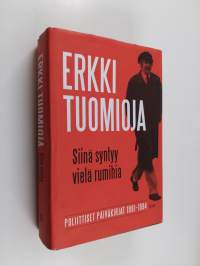 Siinä syntyy vielä rumihia : poliittiset päiväkirjat 1991-1994