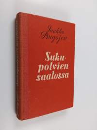 Sukupolvien saatossa : proosa-valikoima