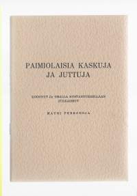 Paimiolaisia kaskuja ja juttujaKirjaPerkonoja, Mauritoim 1974